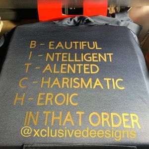 Custom made B.I.T.C.H. Shirt